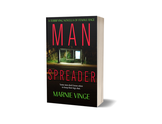 Manspreader: a terrifying novella of female rage - signed paperback - with physical bonus items