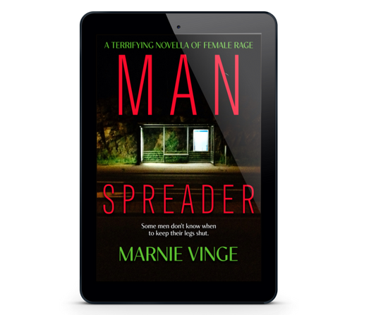 Manspreader: a terrifying novella of female rage with physical bonus items